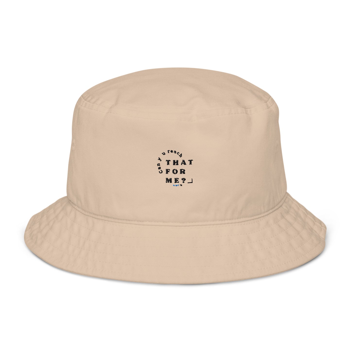 Organic bucket hat - Can you reach that for me?