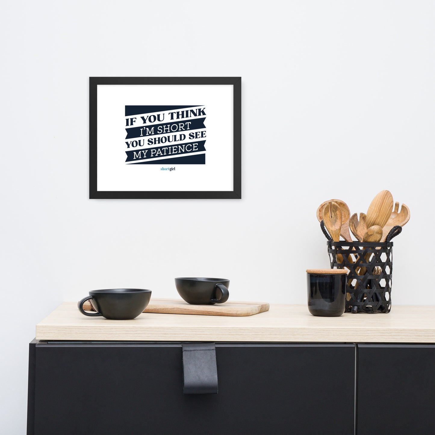 Framed photo paper poster - If you think I'm short, you should see my patience