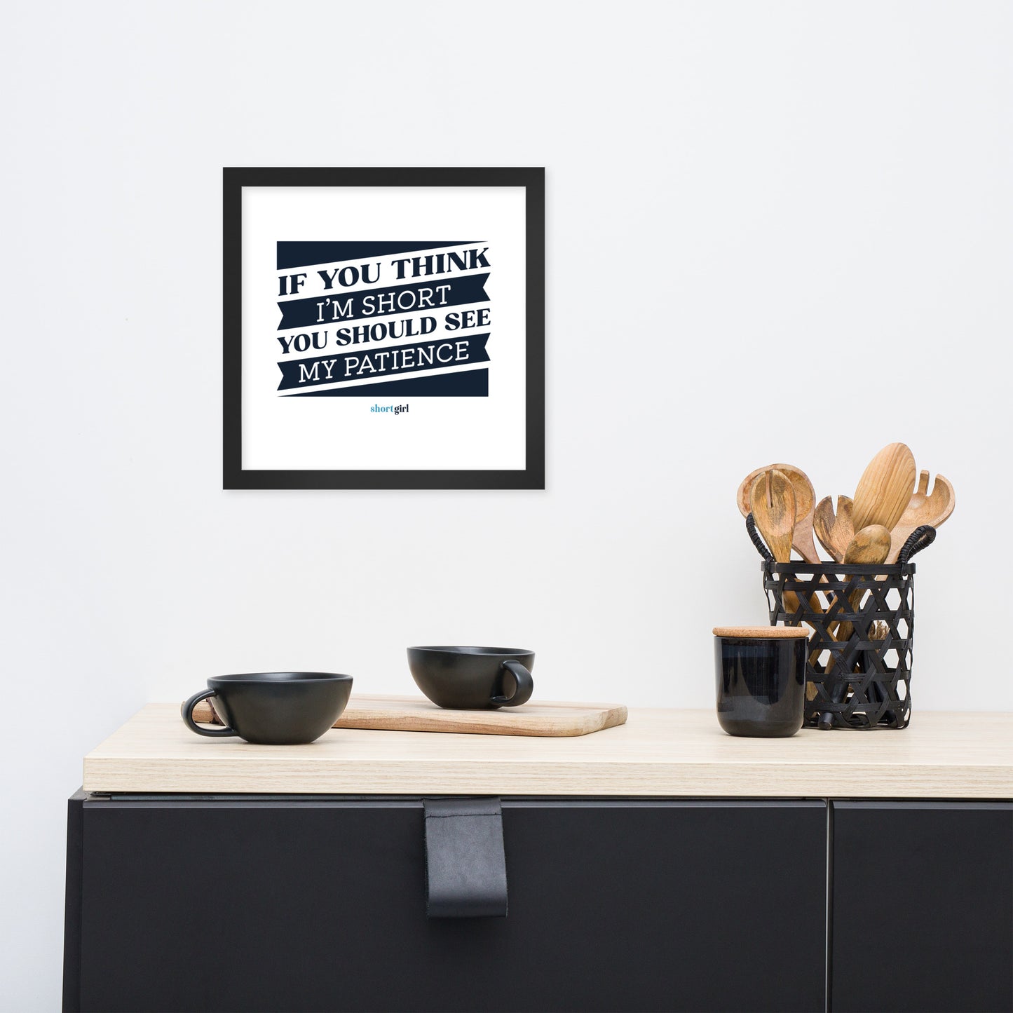 Framed photo paper poster - If you think I'm short, you should see my patience