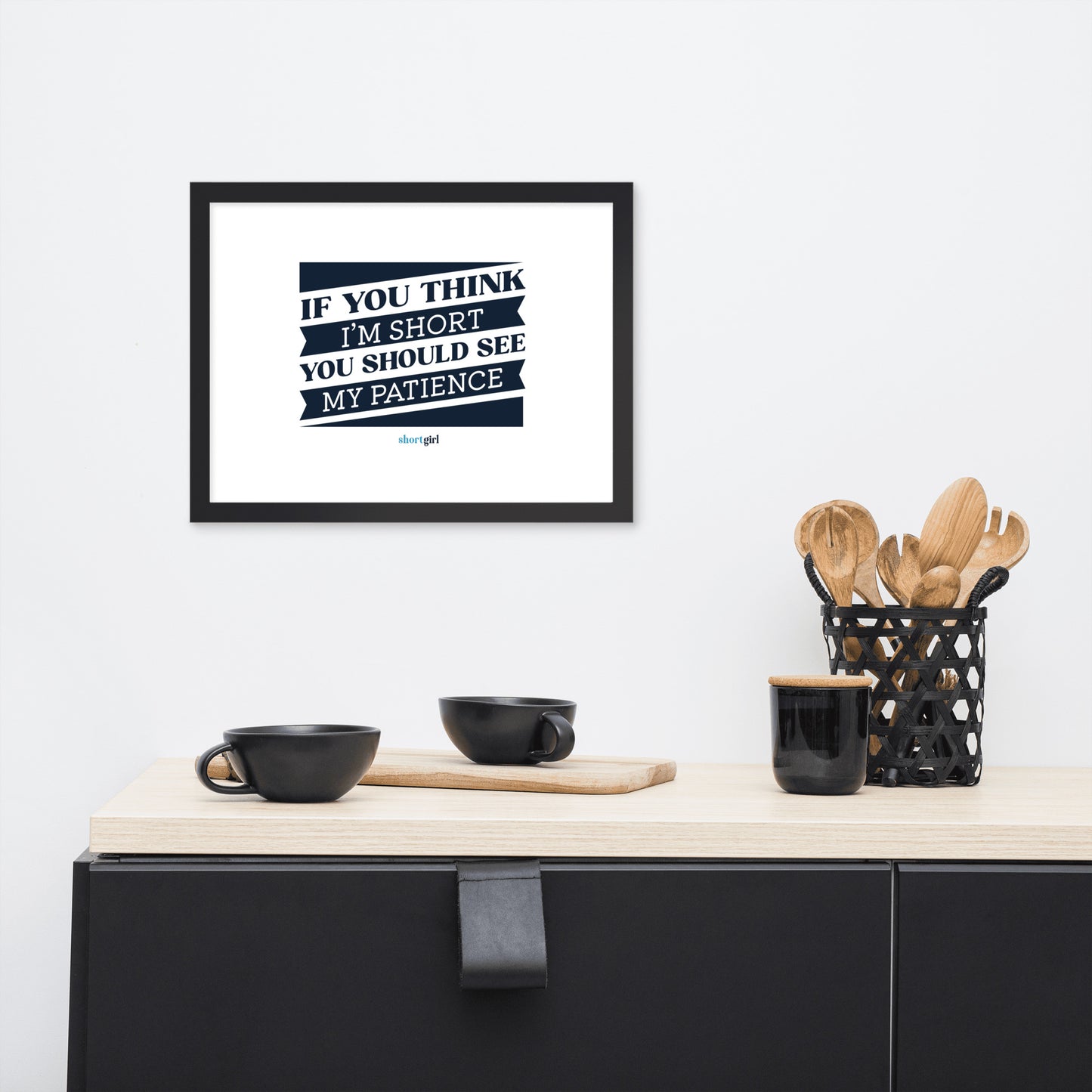 Framed photo paper poster - If you think I'm short, you should see my patience