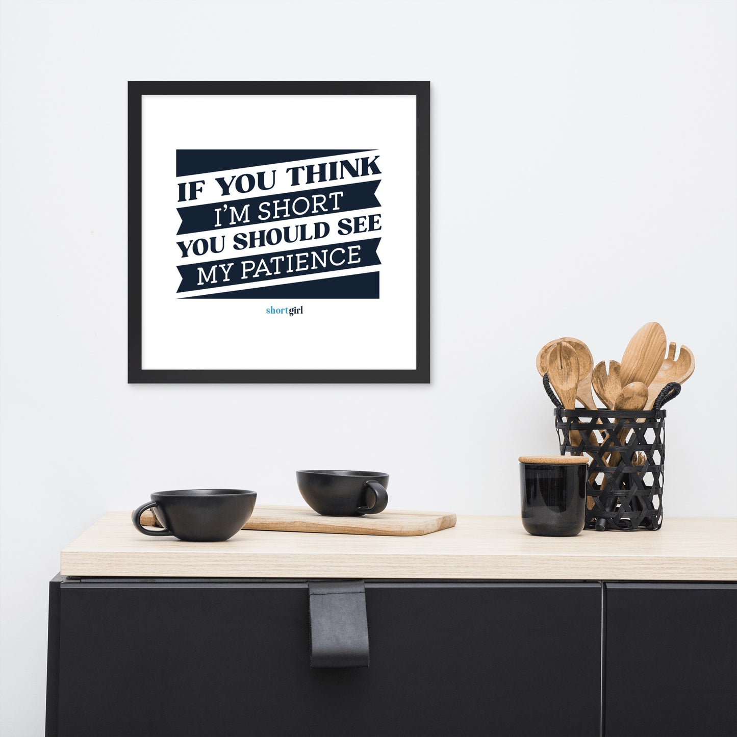 Framed photo paper poster - If you think I'm short, you should see my patience