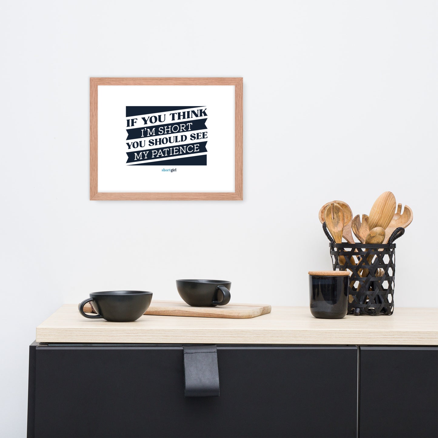 Framed photo paper poster - If you think I'm short, you should see my patience
