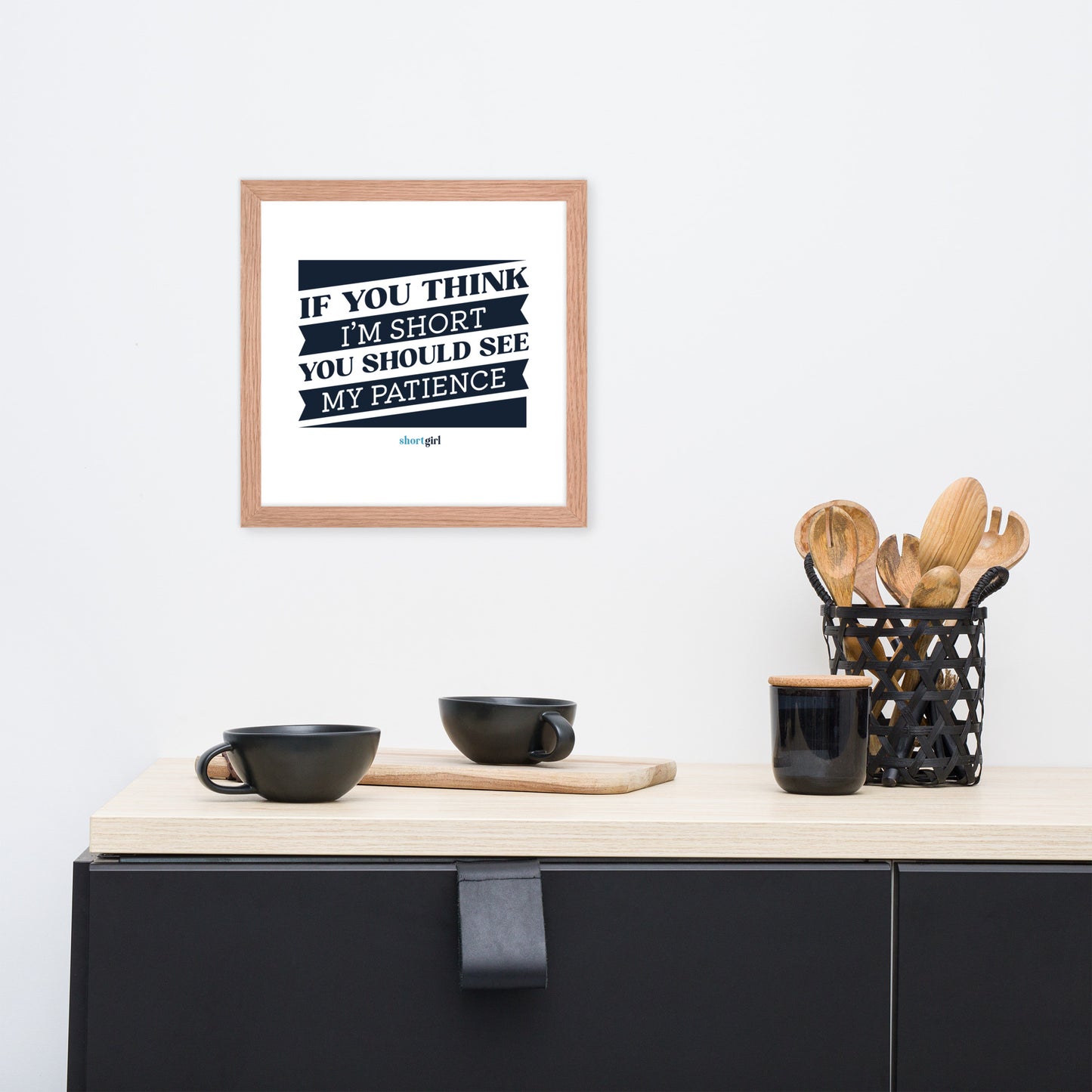 Framed photo paper poster - If you think I'm short, you should see my patience