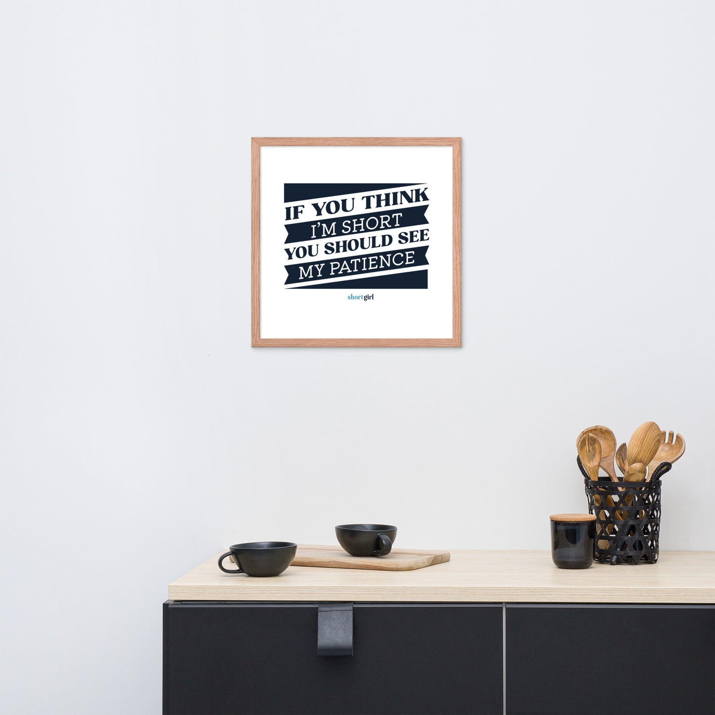 Framed photo paper poster - If you think I'm short, you should see my patience