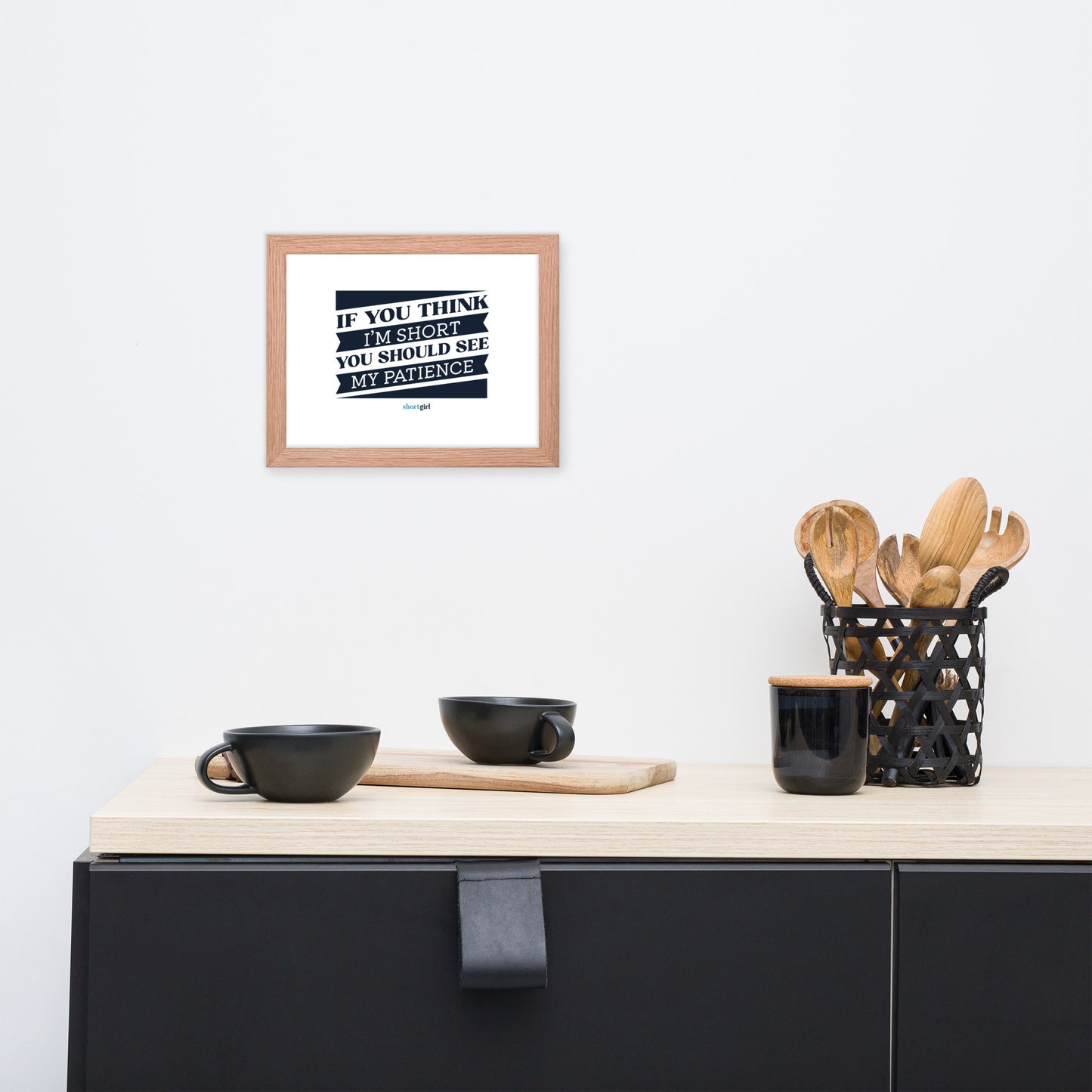 Framed photo paper poster - If you think I'm short, you should see my patience