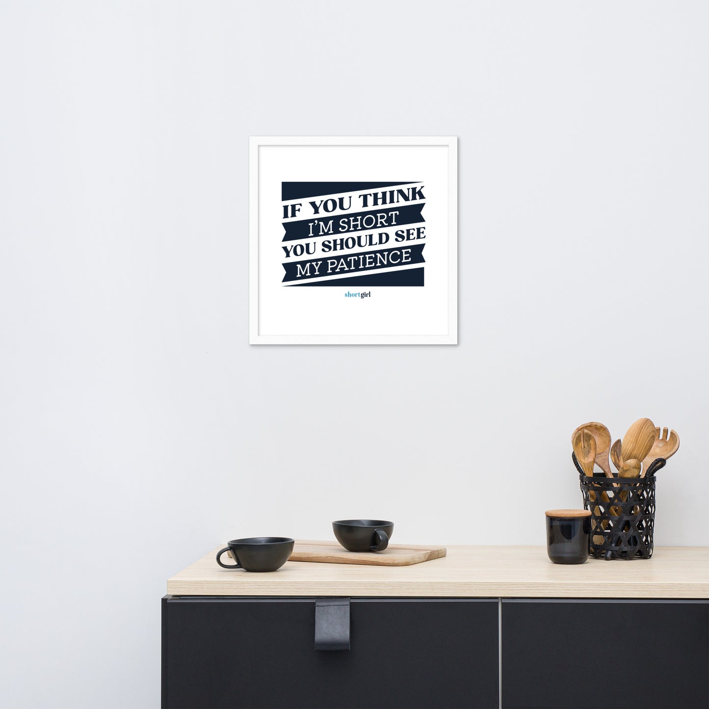 Framed photo paper poster - If you think I'm short, you should see my patience