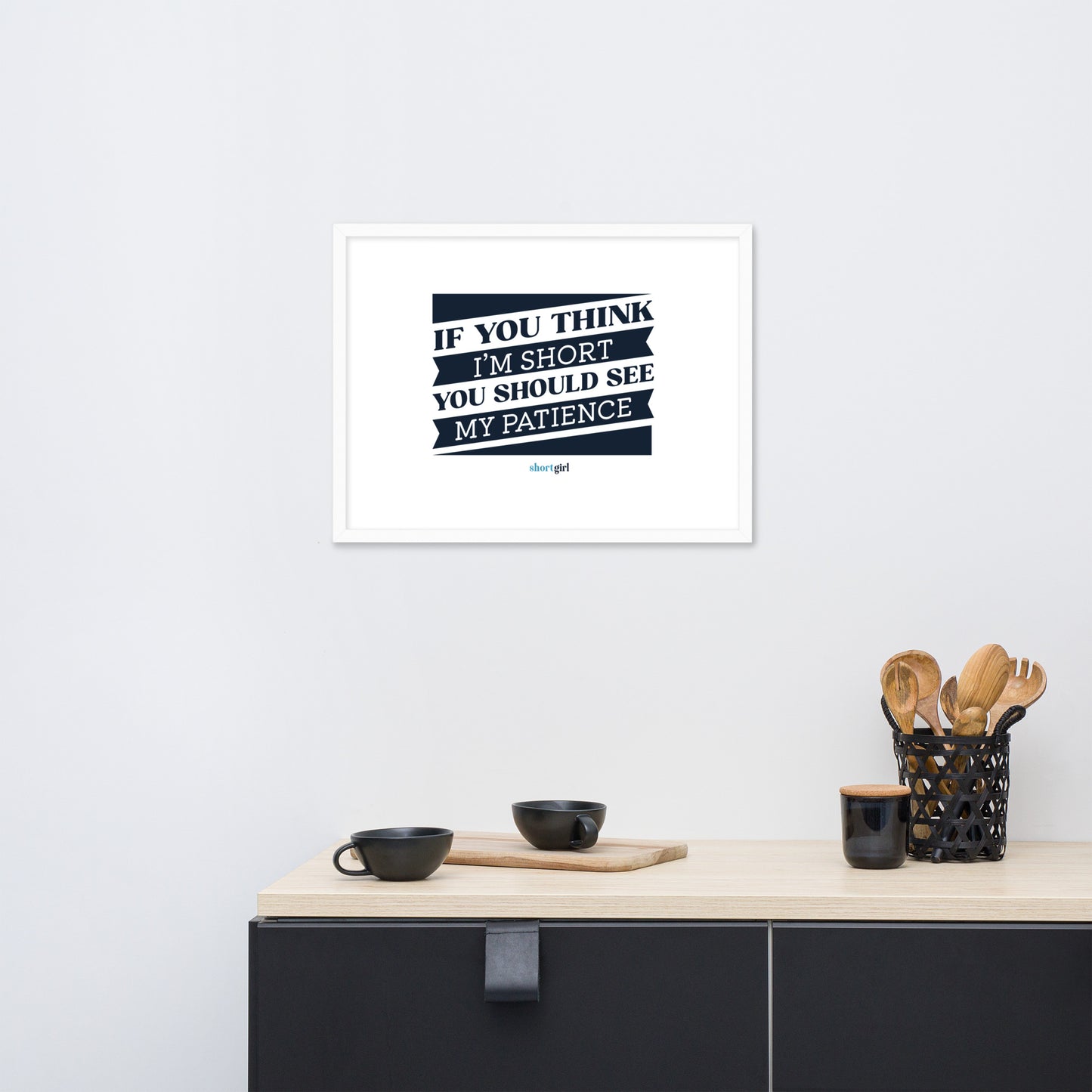 Framed photo paper poster - If you think I'm short, you should see my patience