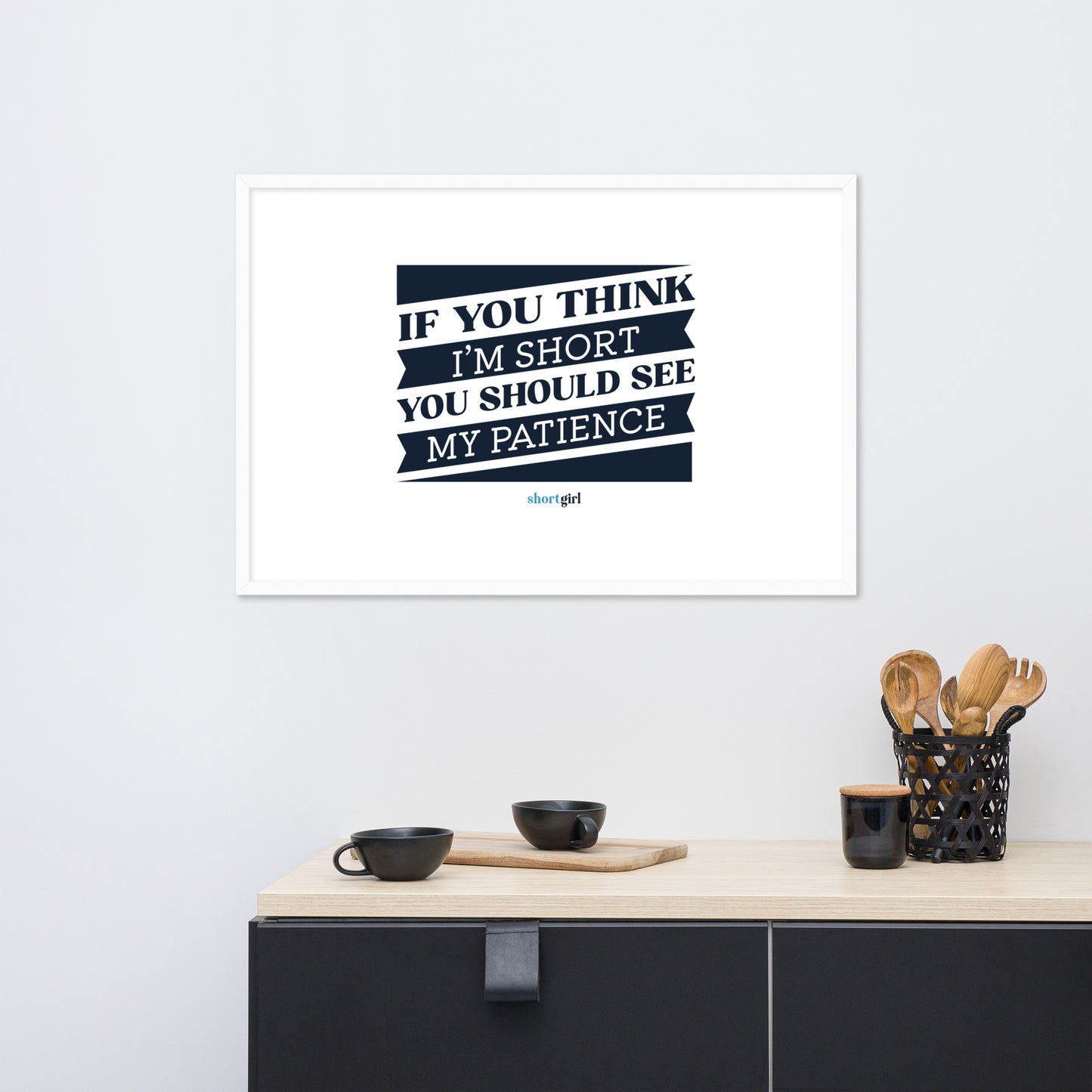 Framed photo paper poster - If you think I'm short, you should see my patience