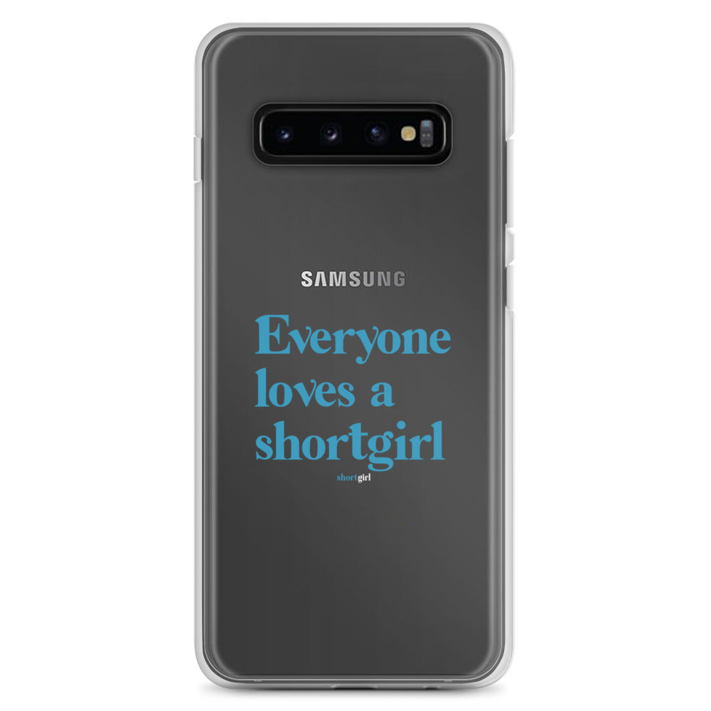 Samsung Case - Everyone loves a shortgirl