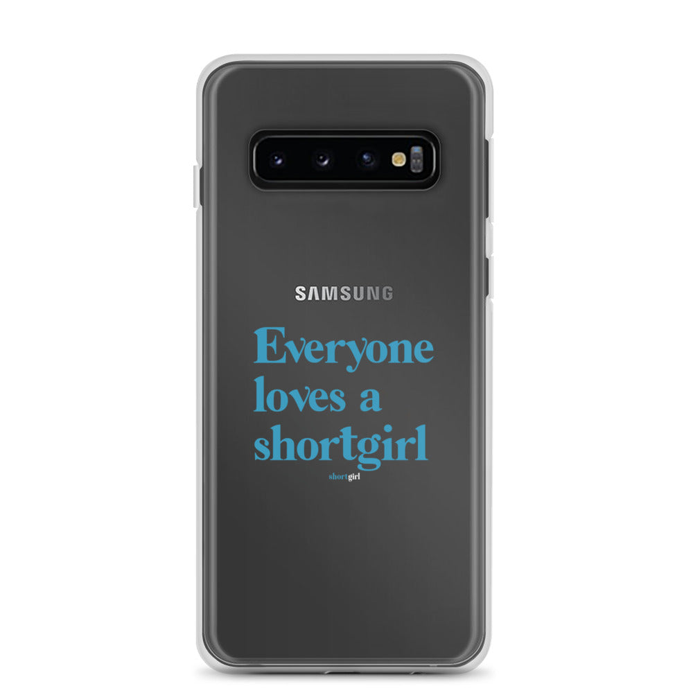 Samsung Case - Everyone loves a shortgirl