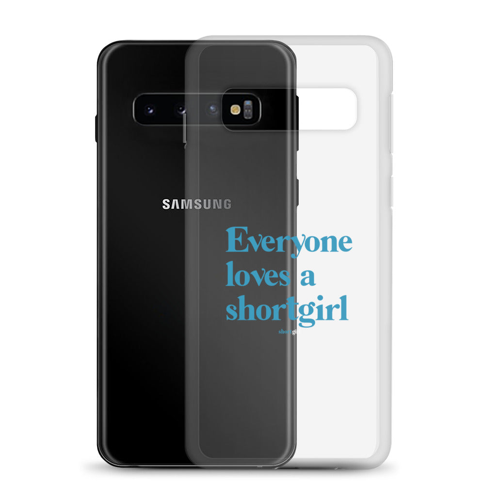 Samsung Case - Everyone loves a shortgirl