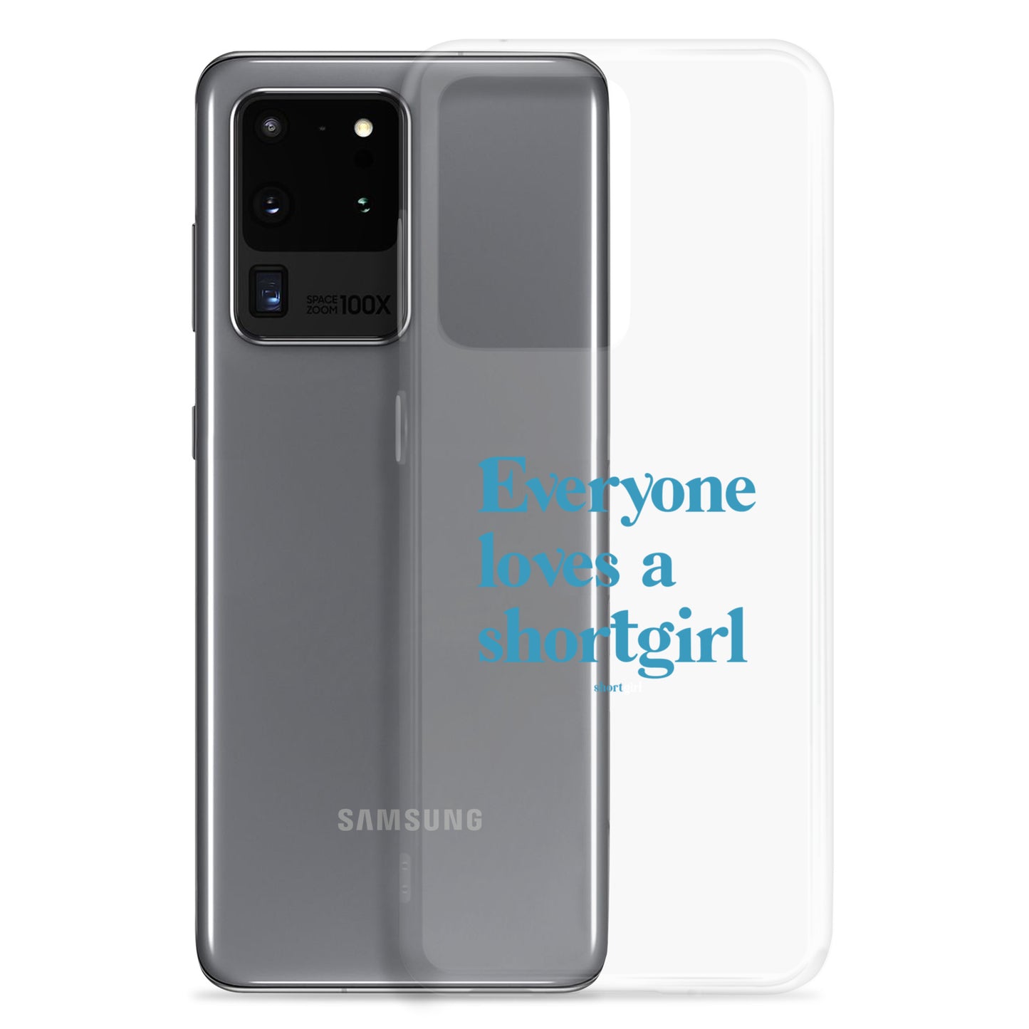 Samsung Case - Everyone loves a shortgirl