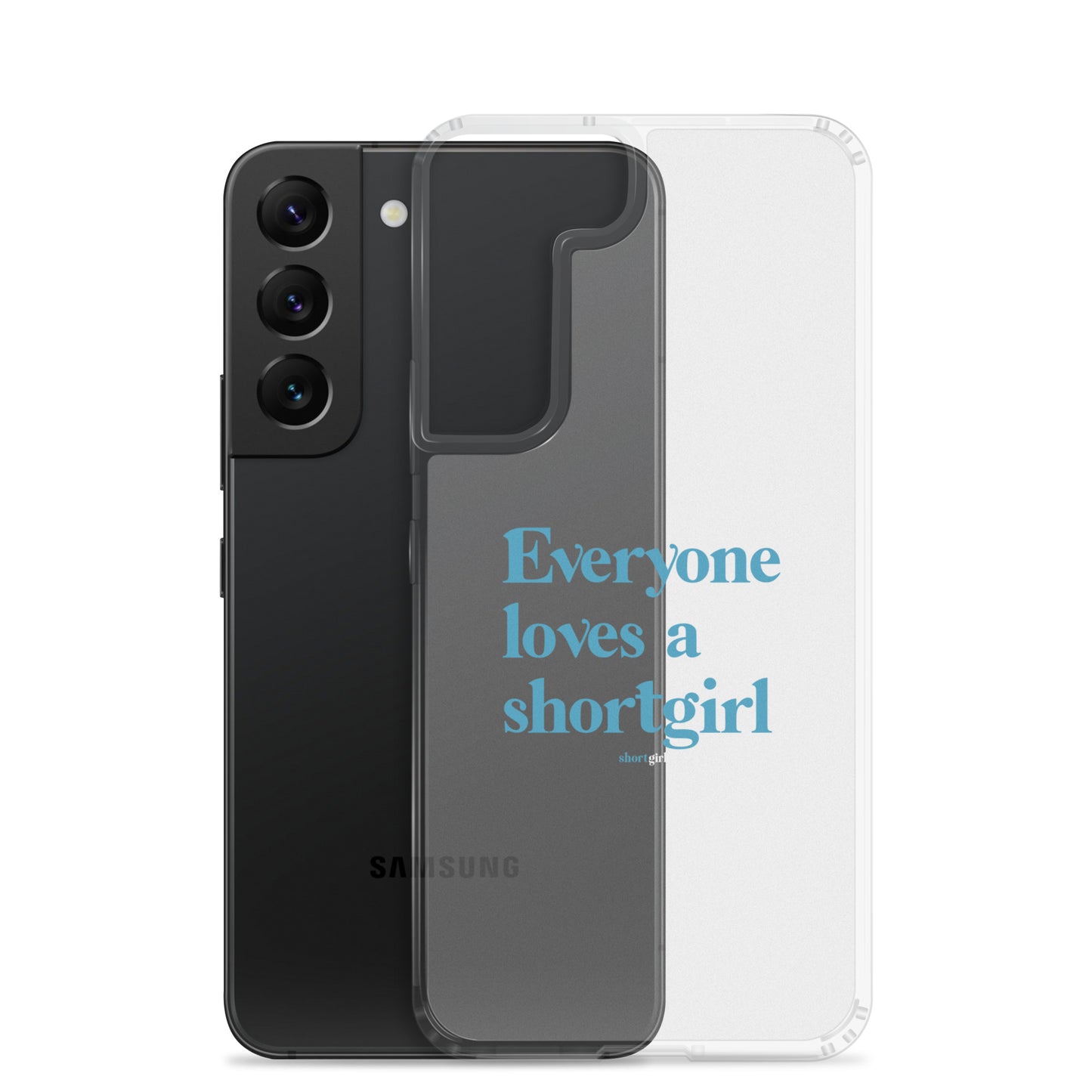 Samsung Case - Everyone loves a shortgirl