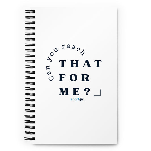 Spiral notebook - Can you reach that for me?