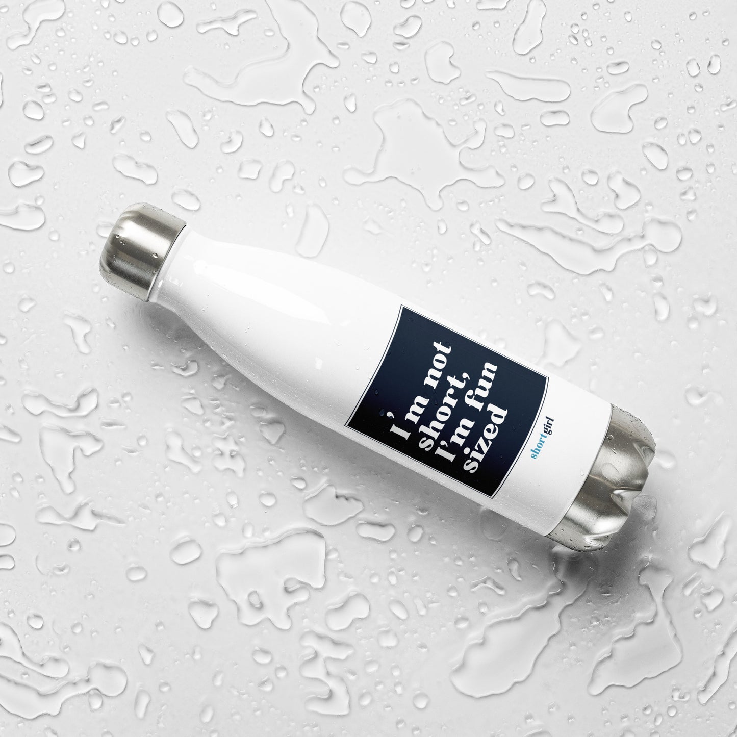 Stainless Steel Water Bottle - I'm not short, I'm fun sized