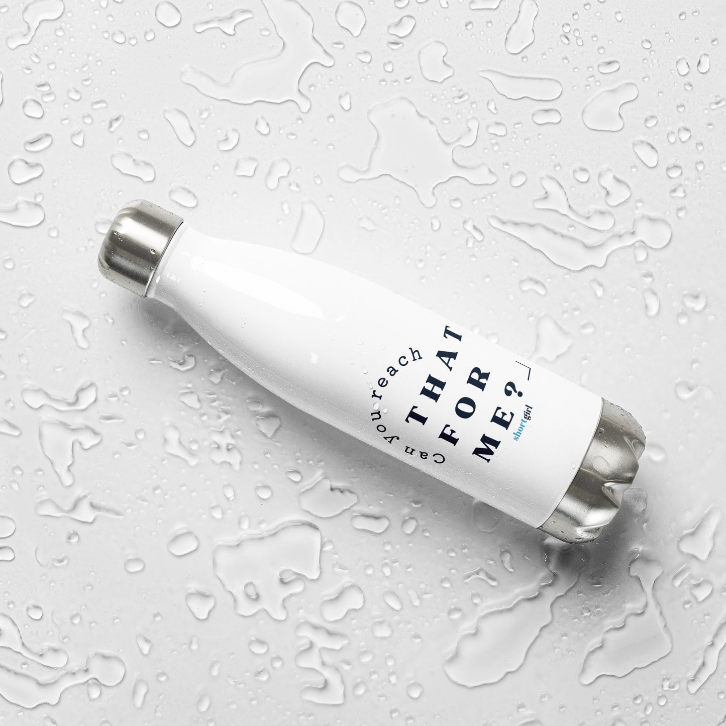 Stainless Steel Water Bottle - Can you reach that for me?