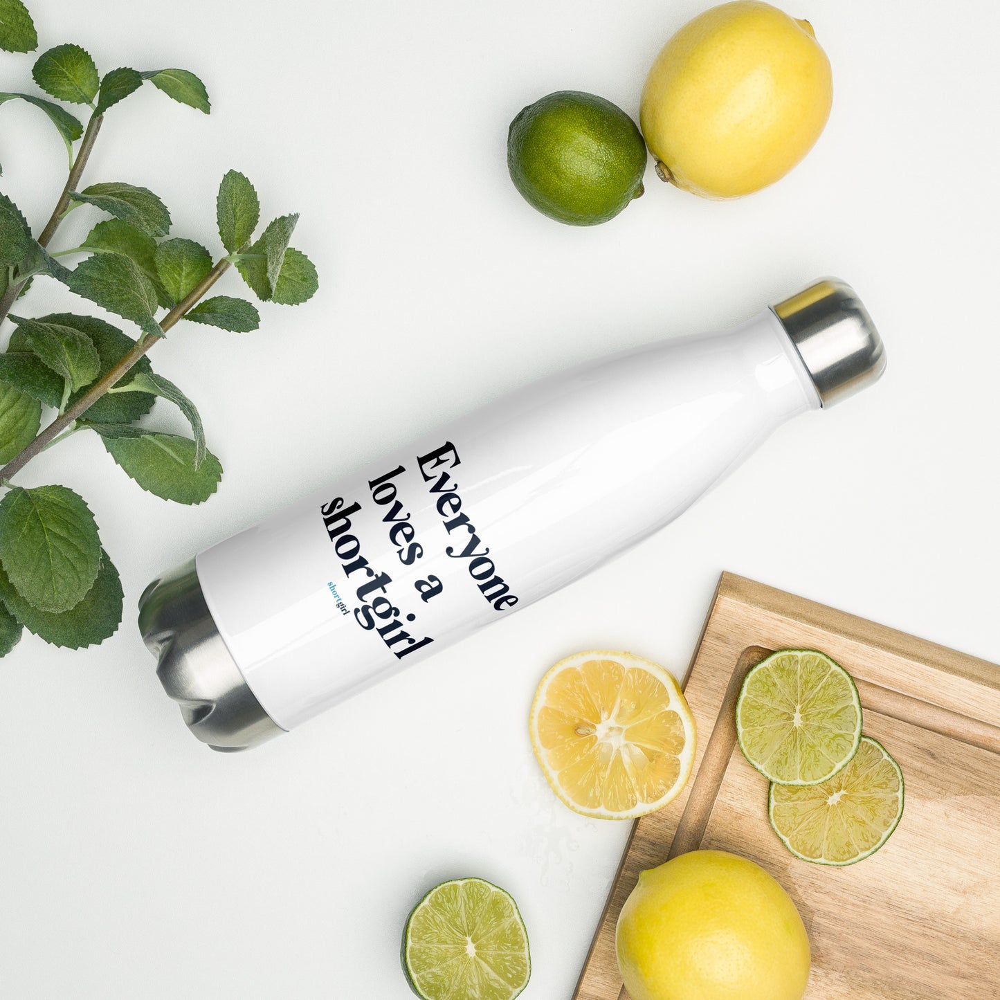 Stainless Steel Water Bottle - Everyone loves a shortgirl