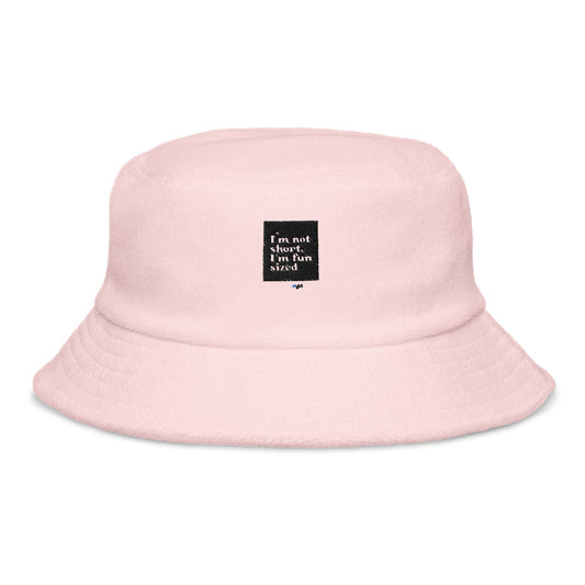 Terry cloth bucket hat - I'm not short, I'm fun sized
