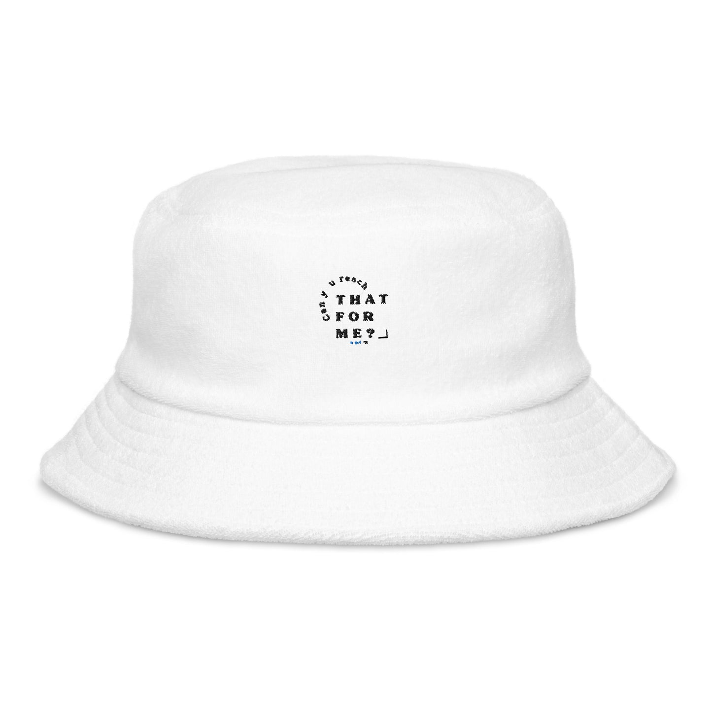 Terry cloth bucket hat - Can you reach that for me?