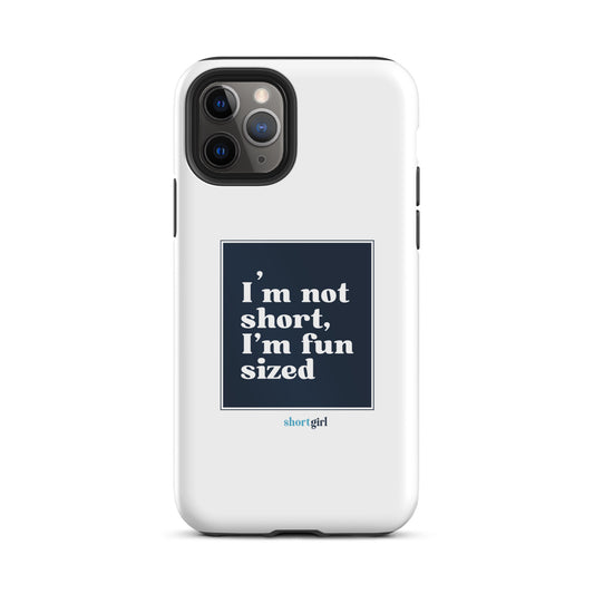 Tough iPhone case - I'm not short, I'm fun sized