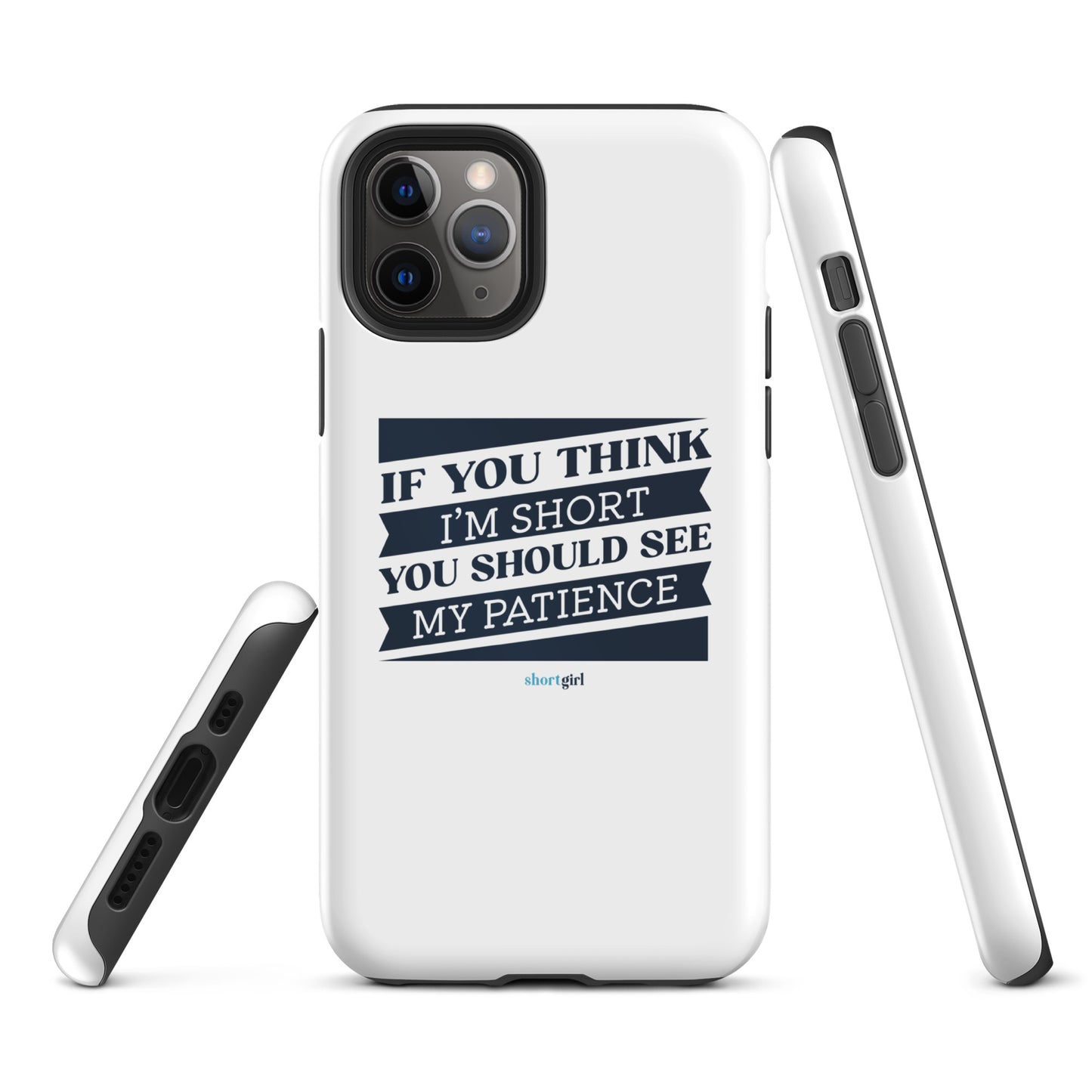 Tough iPhone case - If you think I'm short, you should see my patience