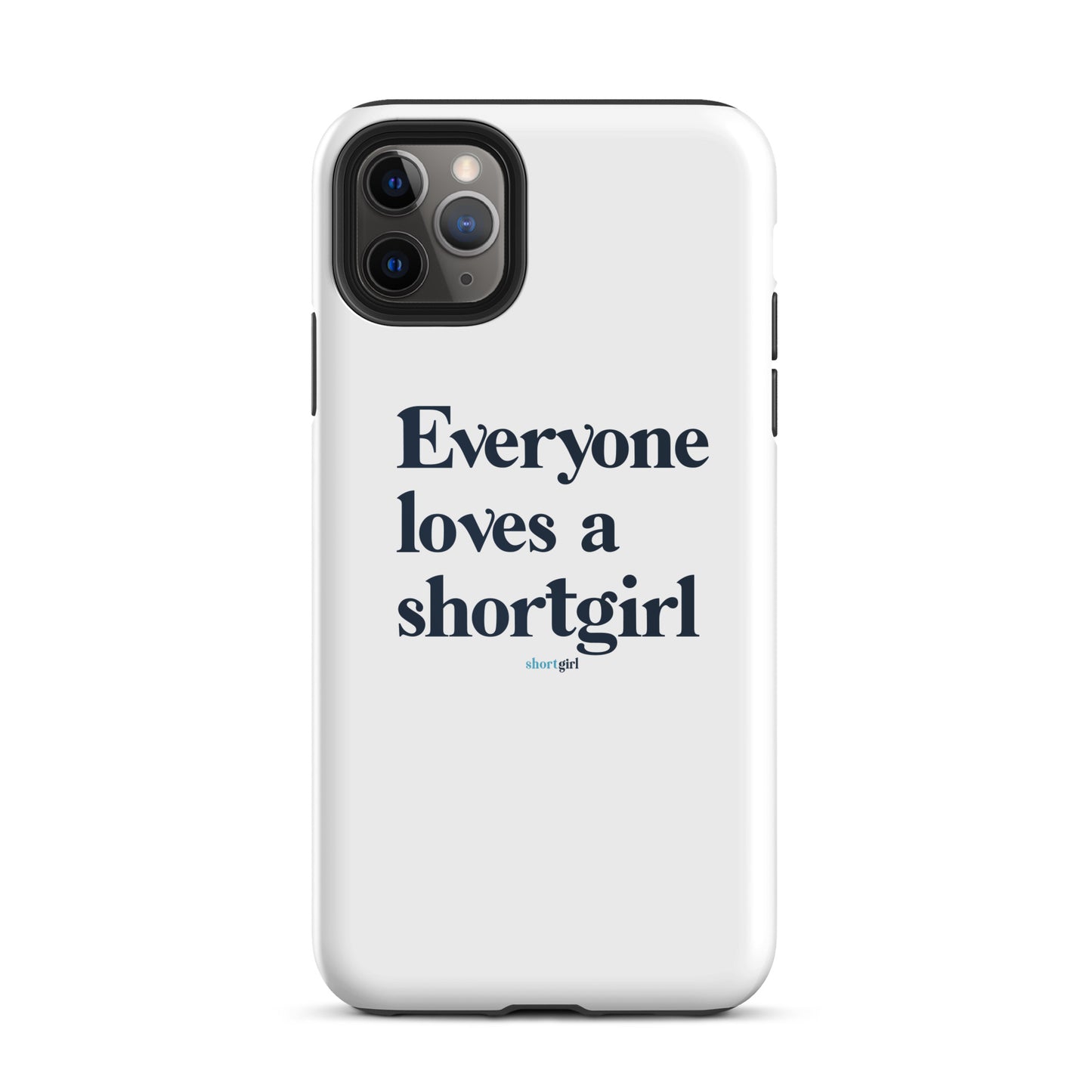 Tough iPhone case - Everyone loves a shortgirl