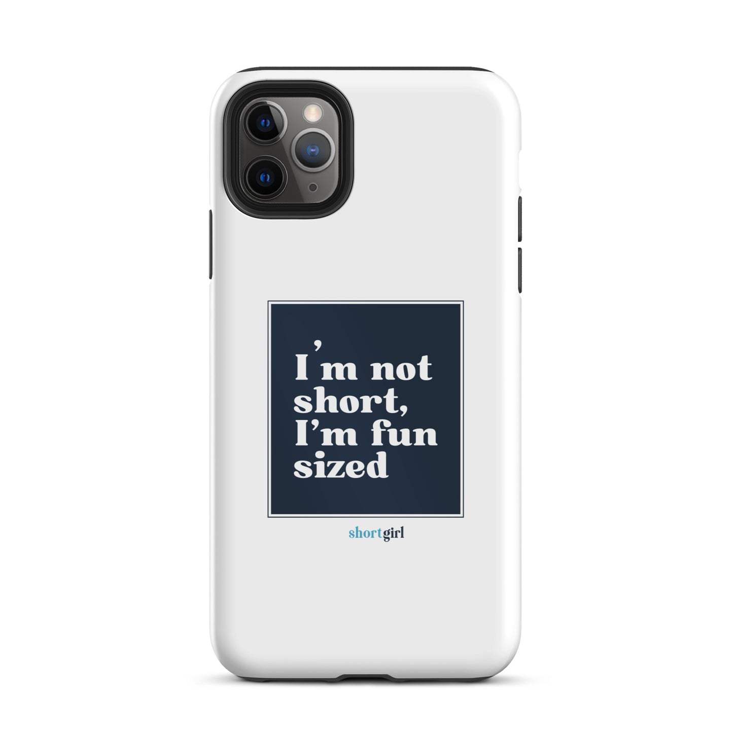 Tough iPhone case - I'm not short, I'm fun sized