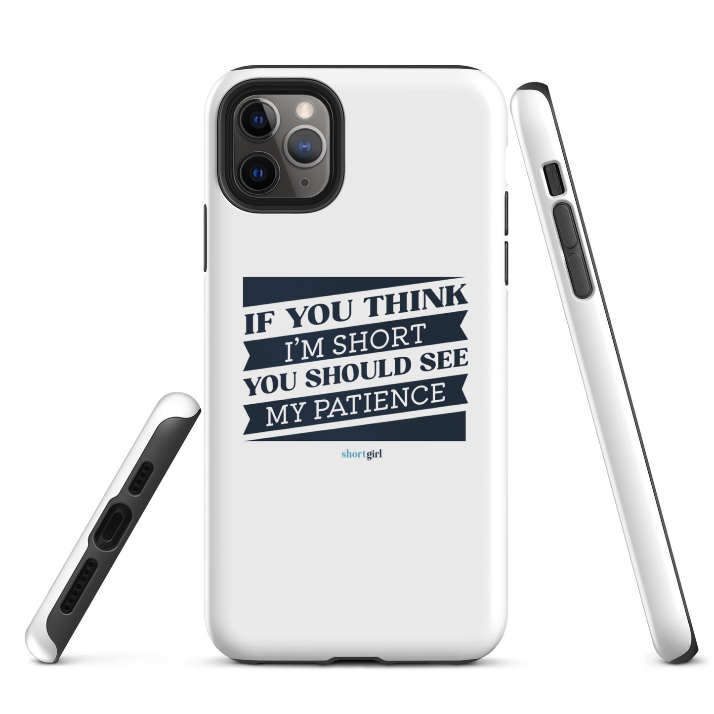 Tough iPhone case - If you think I'm short, you should see my patience