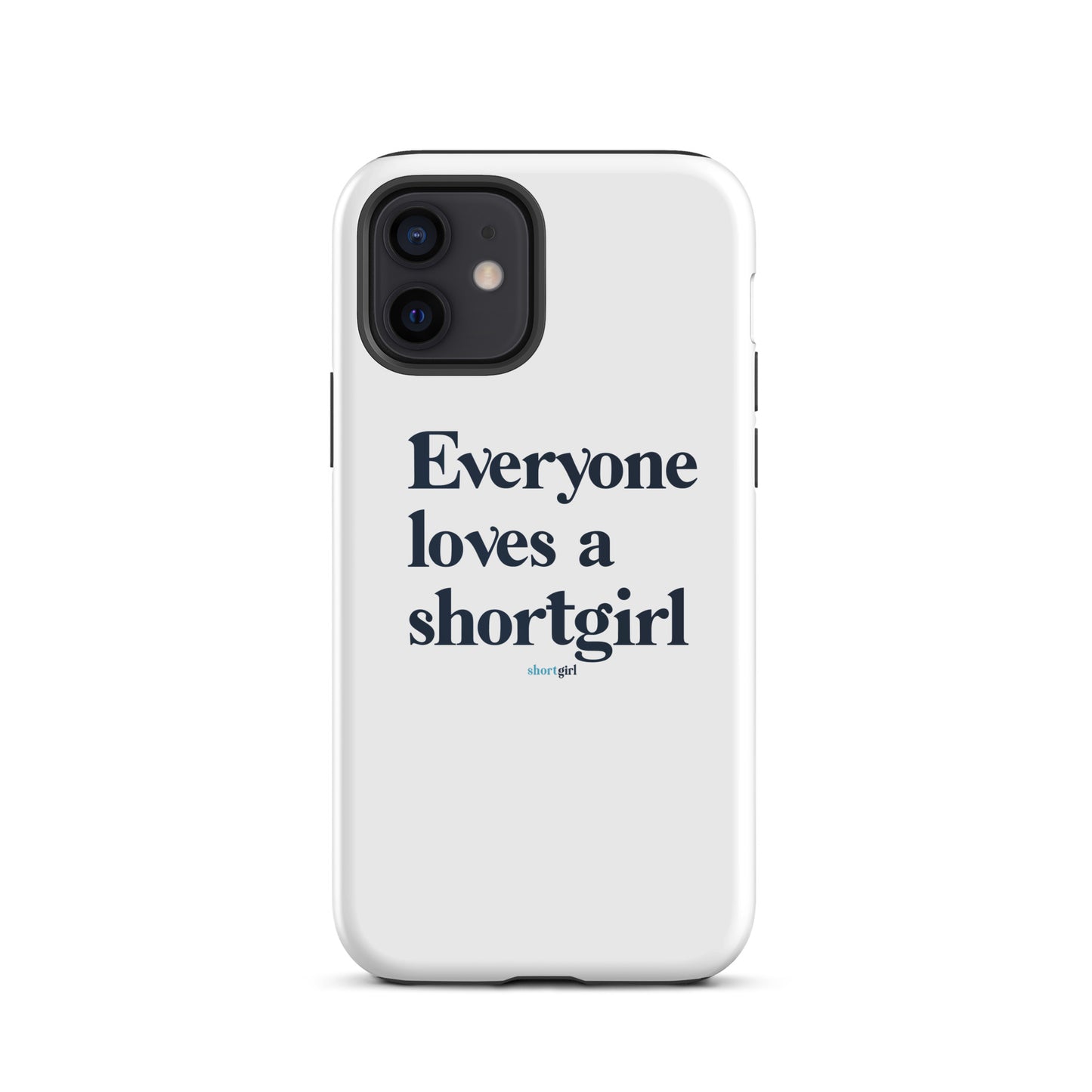 Tough iPhone case - Everyone loves a shortgirl