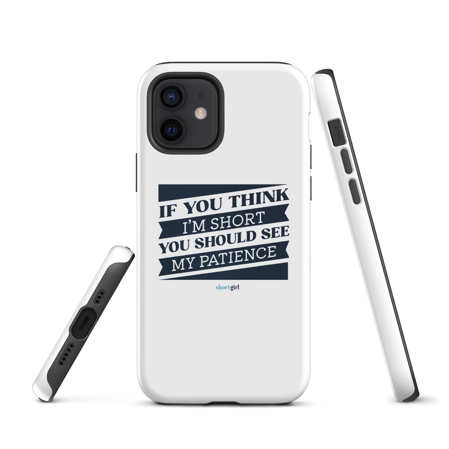 Tough iPhone case - If you think I'm short, you should see my patience