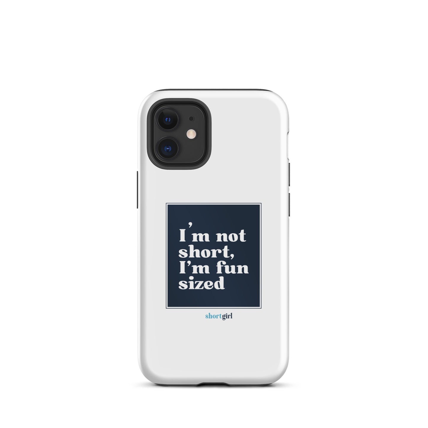 Tough iPhone case - I'm not short, I'm fun sized