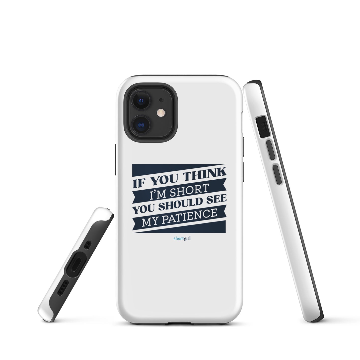 Tough iPhone case - If you think I'm short, you should see my patience