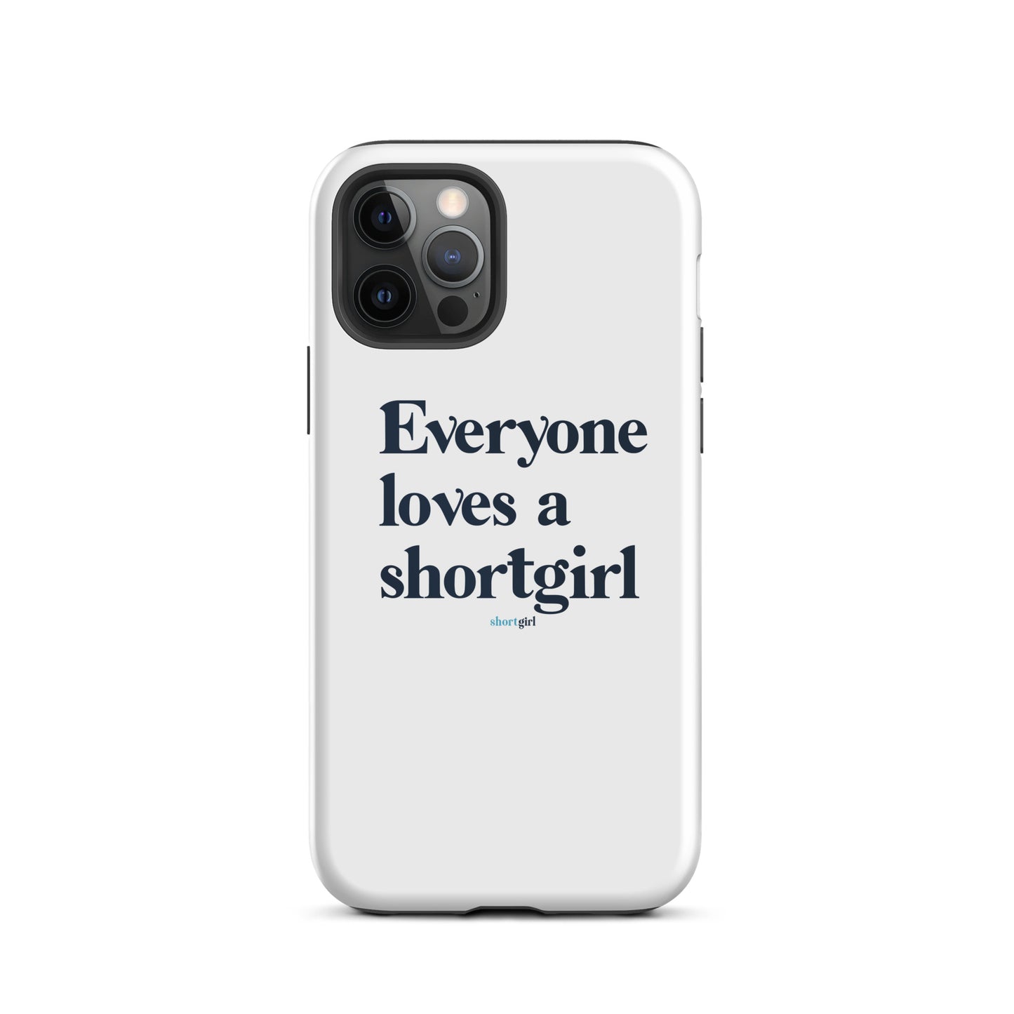 Tough iPhone case - Everyone loves a shortgirl