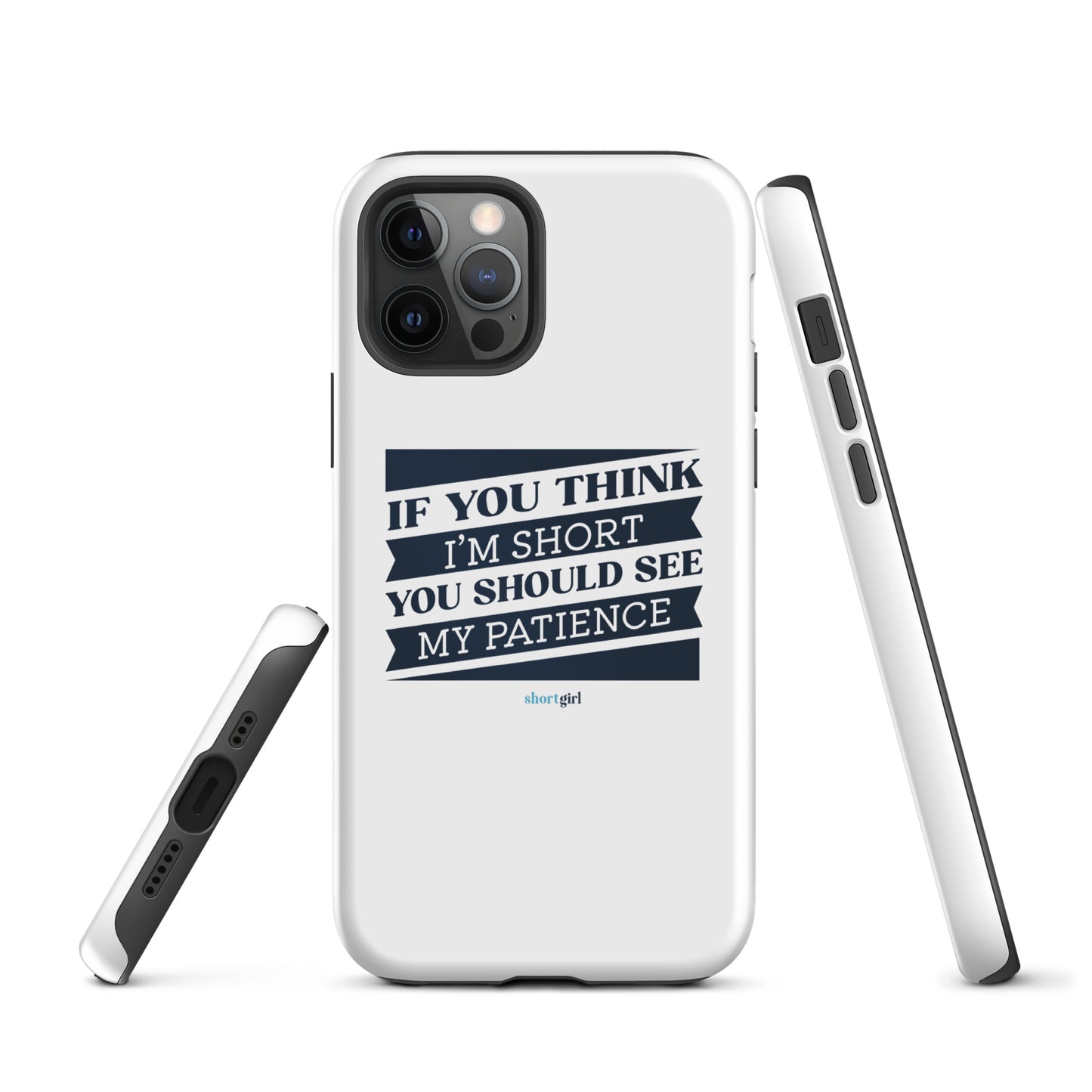 Tough iPhone case - If you think I'm short, you should see my patience
