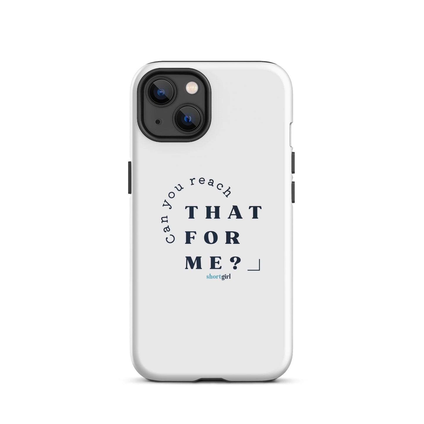 Tough iPhone case - Can you reach that for me?