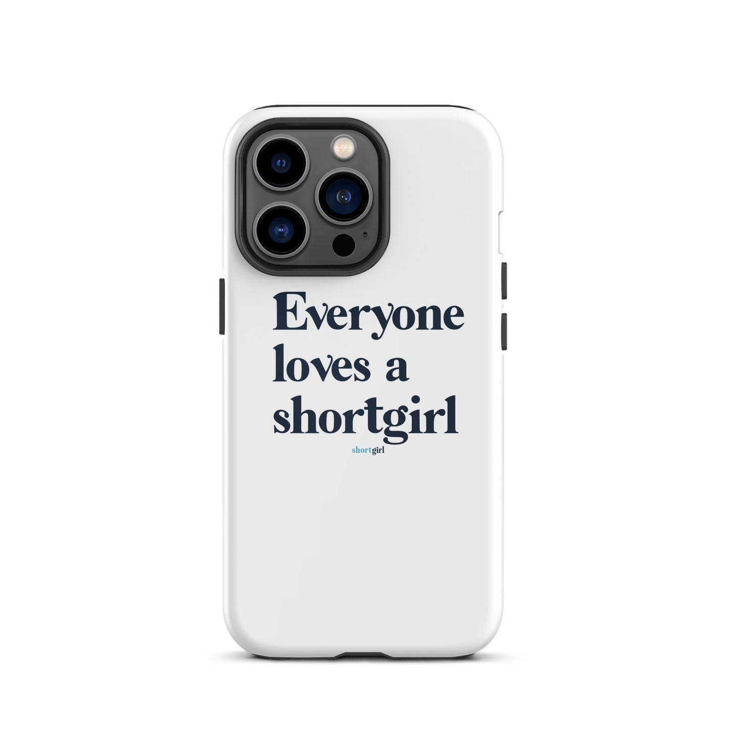 Tough iPhone case - Everyone loves a shortgirl