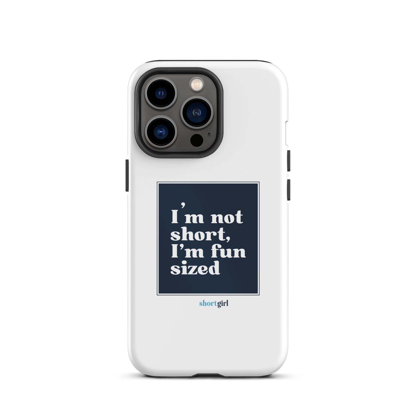 Tough iPhone case - I'm not short, I'm fun sized