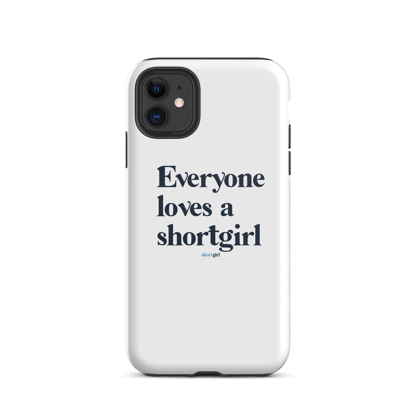 Tough iPhone case - Everyone loves a shortgirl
