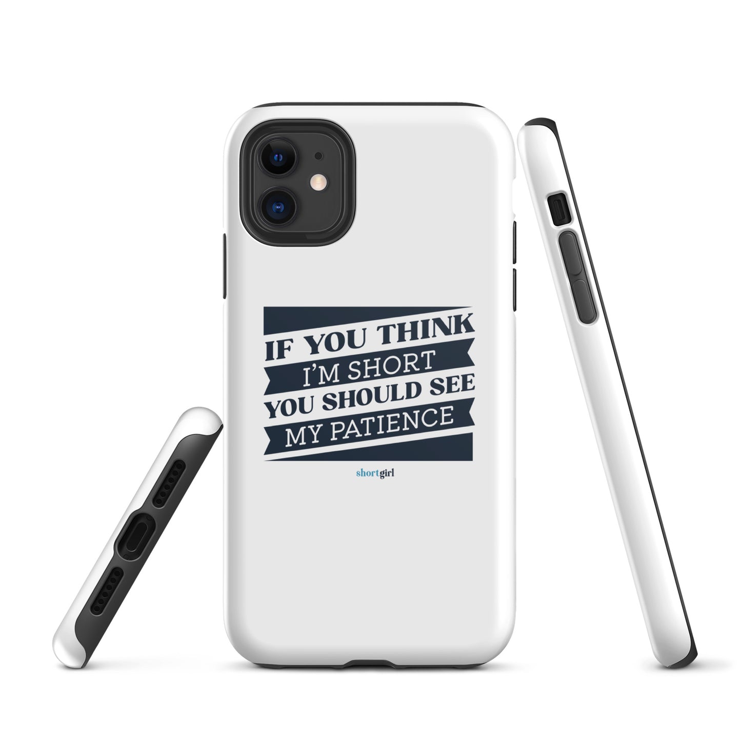 Tough iPhone case - If you think I'm short, you should see my patience