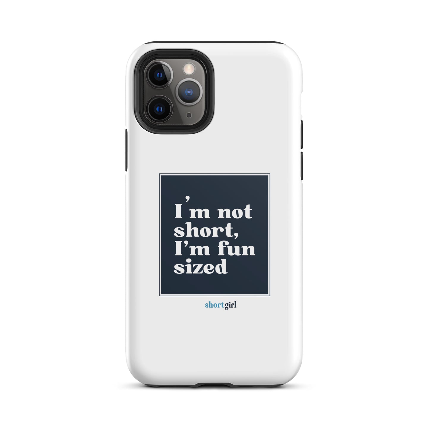Tough iPhone case - I'm not short, I'm fun sized