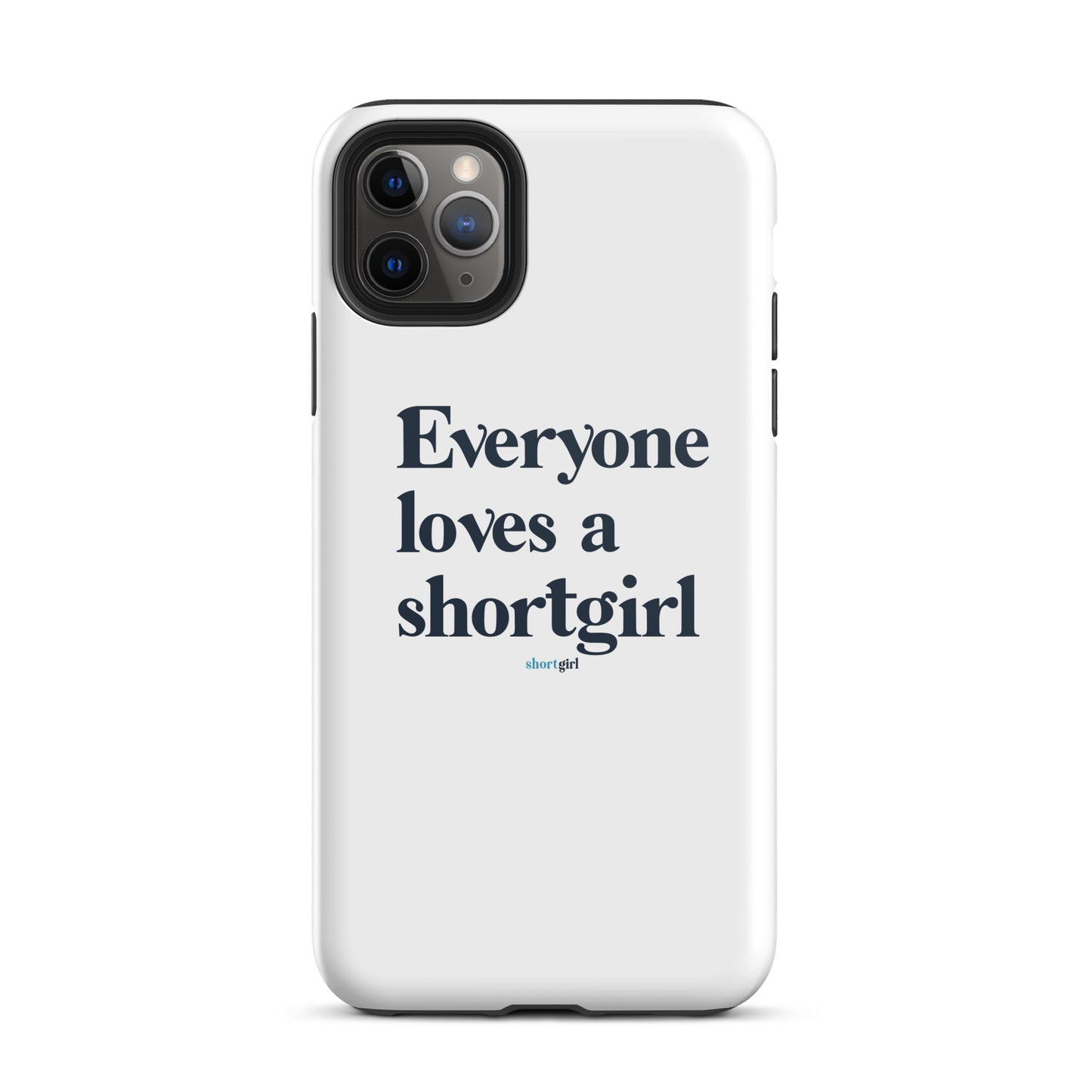 Tough iPhone case - Everyone loves a shortgirl