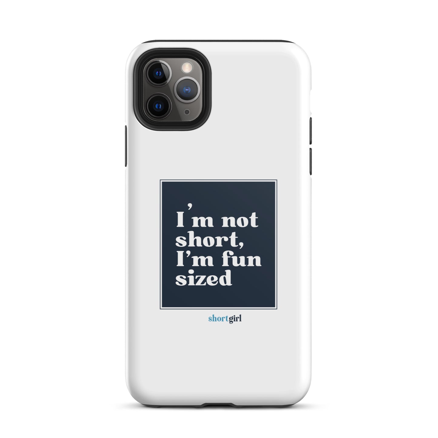 Tough iPhone case - I'm not short, I'm fun sized
