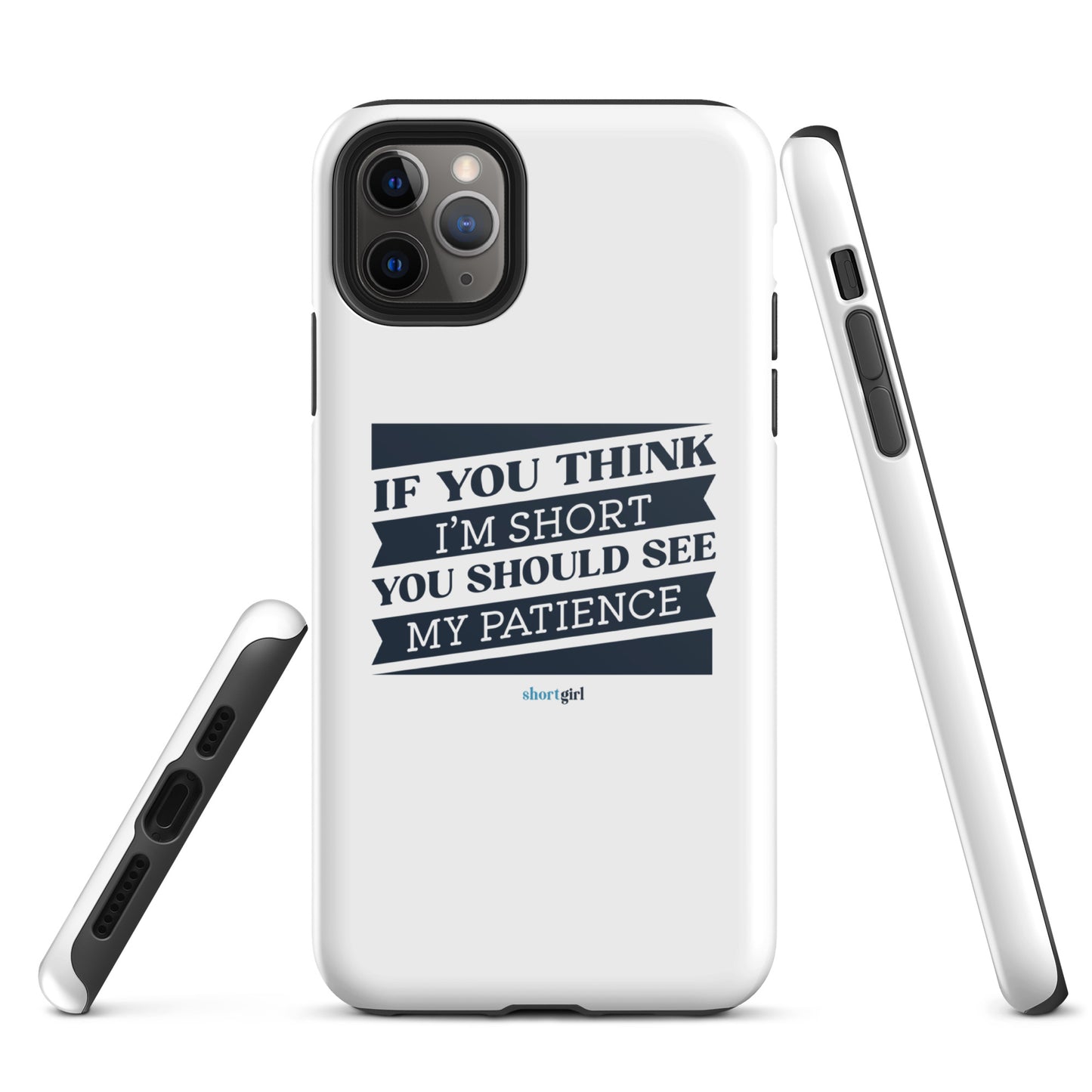 Tough iPhone case - If you think I'm short, you should see my patience
