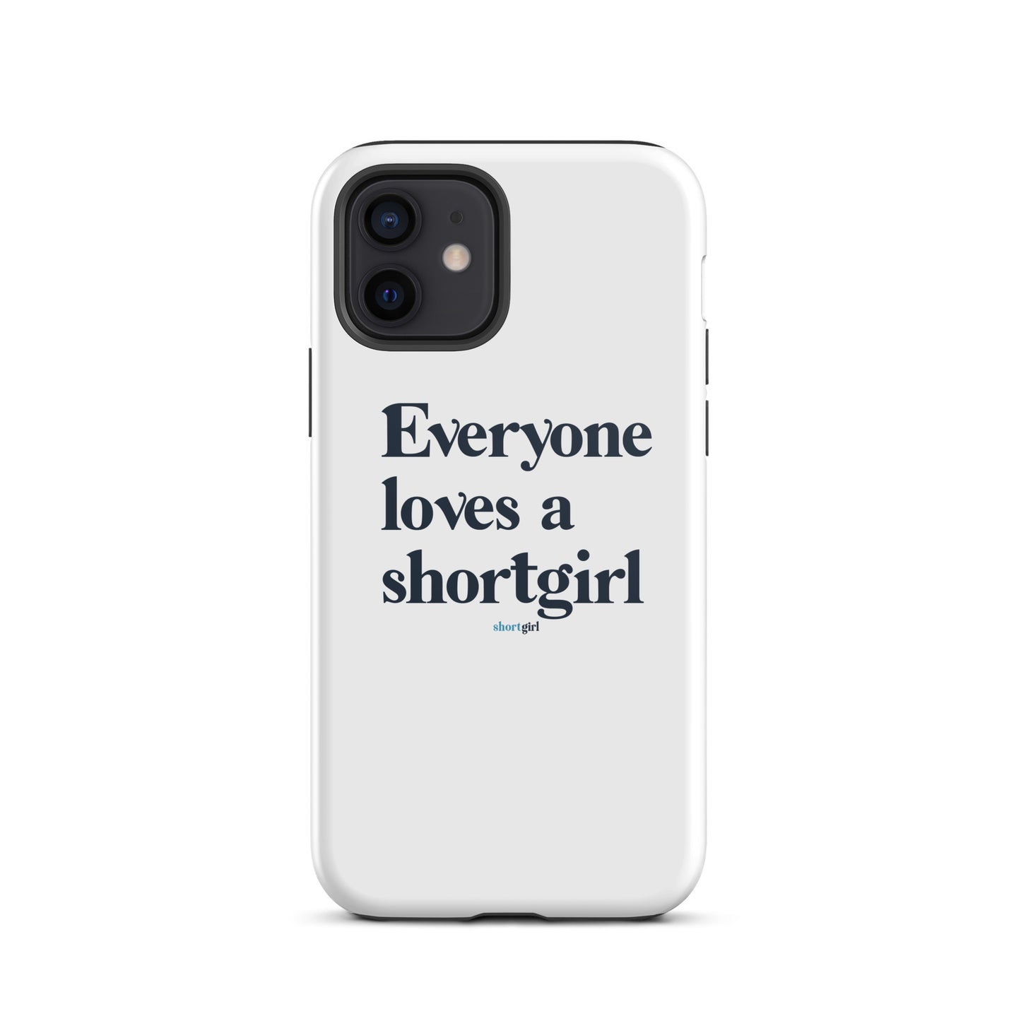 Tough iPhone case - Everyone loves a shortgirl