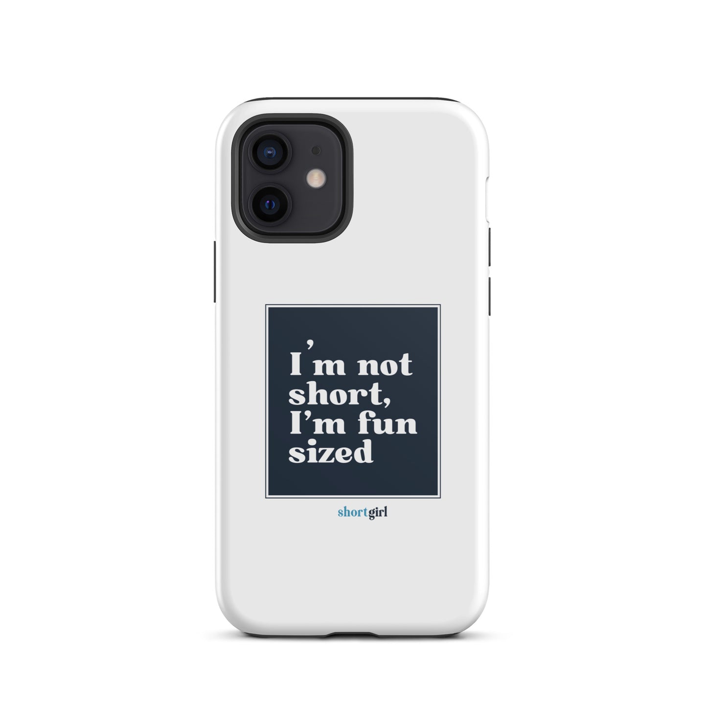 Tough iPhone case - I'm not short, I'm fun sized