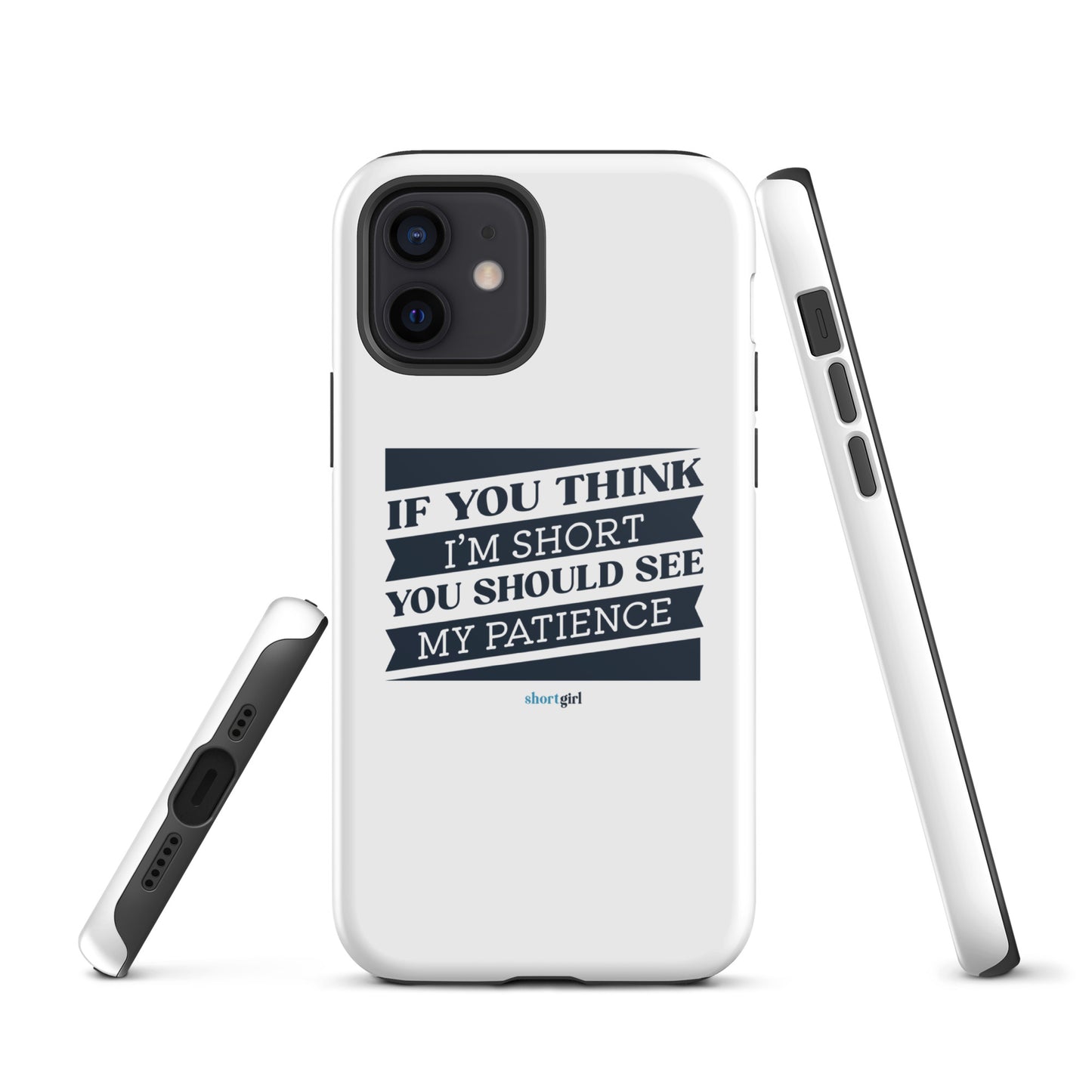 Tough iPhone case - If you think I'm short, you should see my patience