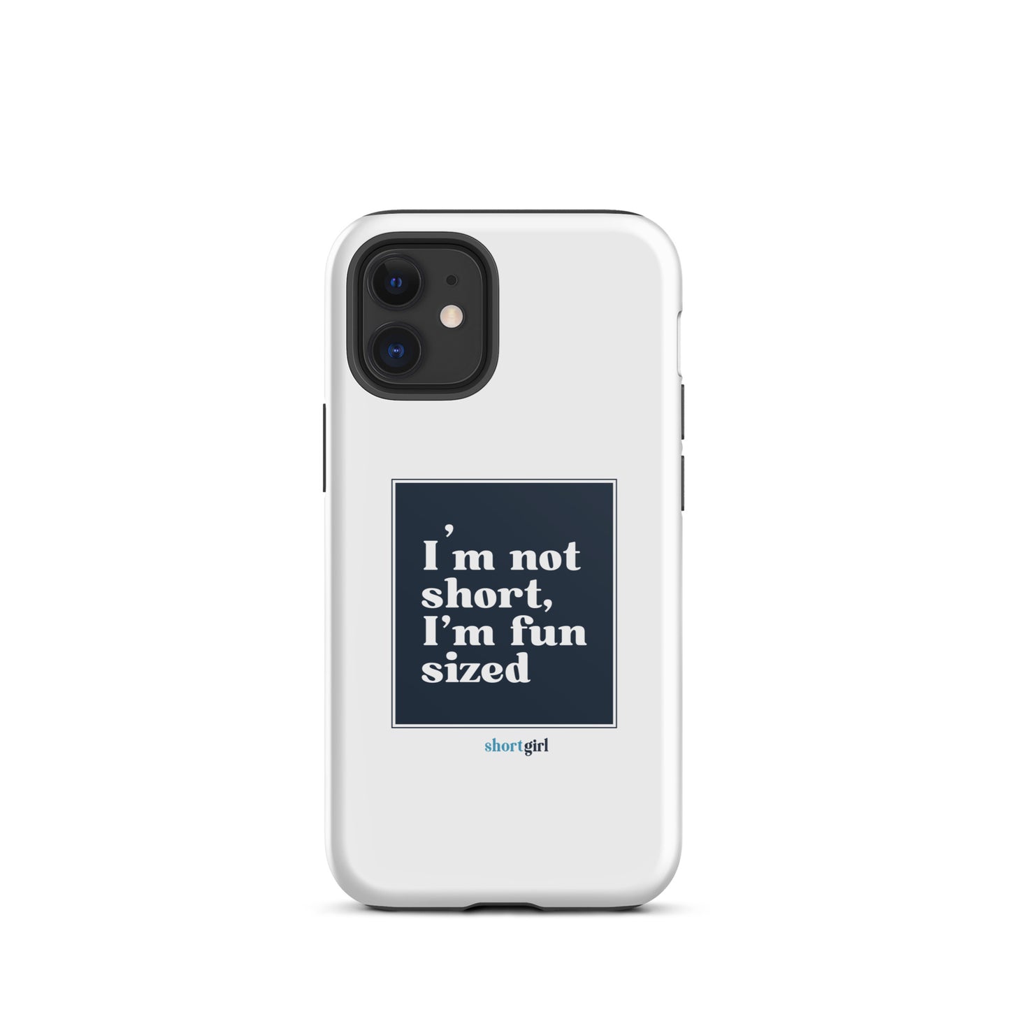 Tough iPhone case - I'm not short, I'm fun sized