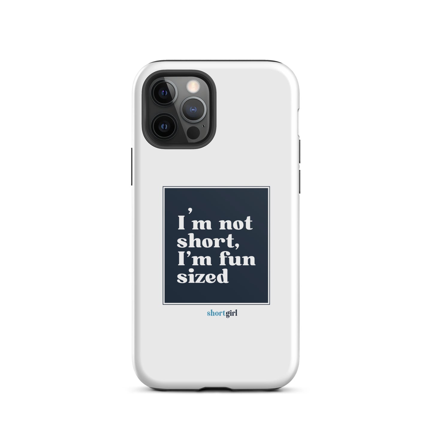 Tough iPhone case - I'm not short, I'm fun sized
