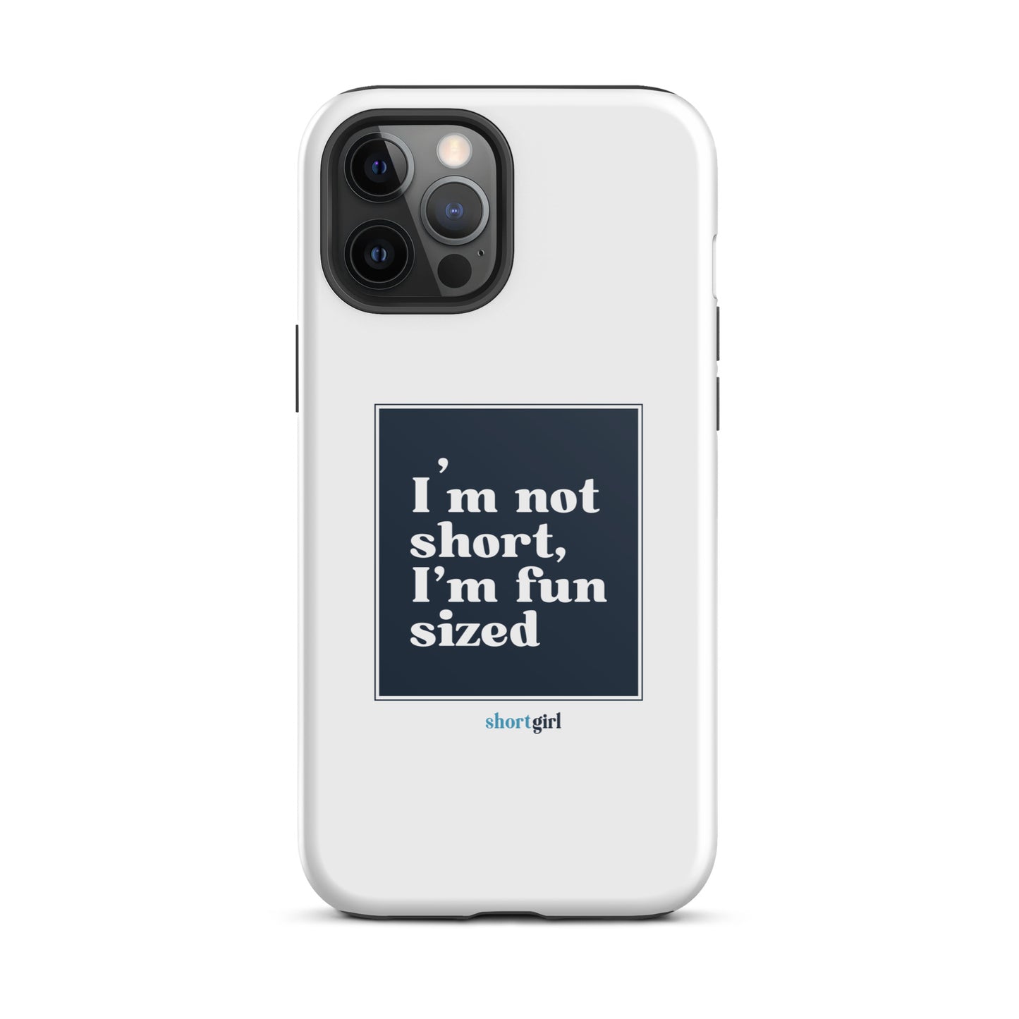 Tough iPhone case - I'm not short, I'm fun sized