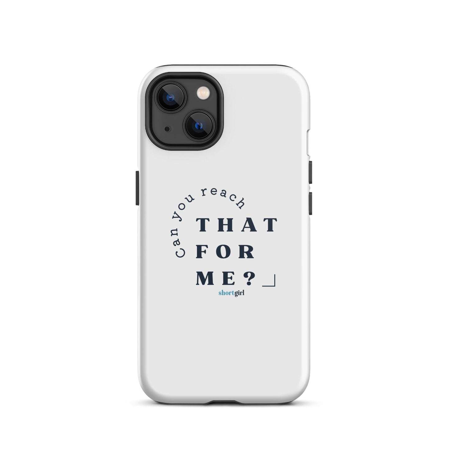 Tough iPhone case - Can you reach that for me?